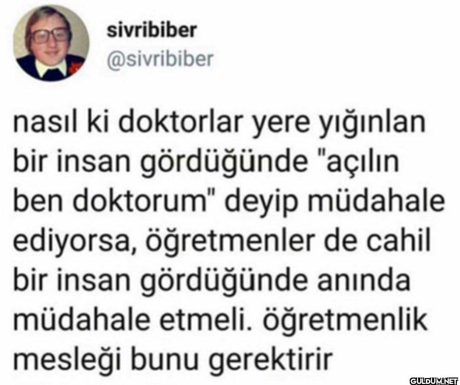 nasıl ki doktorlar yere...