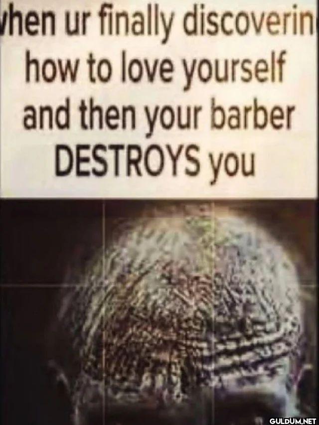 when ur finally discoverin...