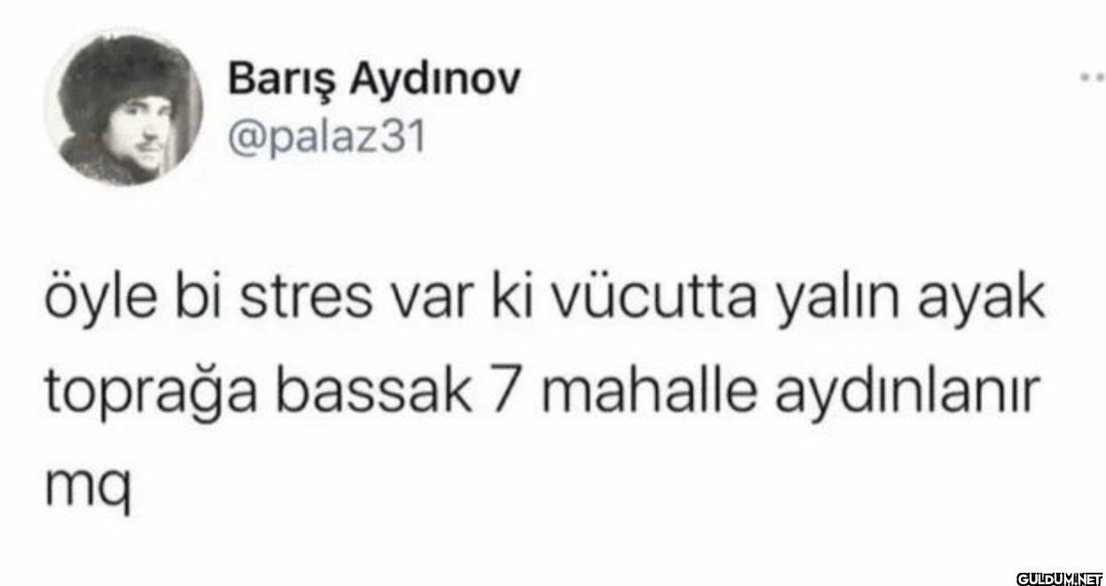 öyle bi stres var ki...