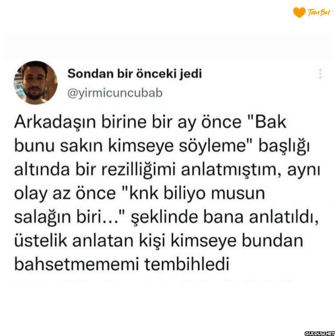 Arkadaşın birine bir ay...