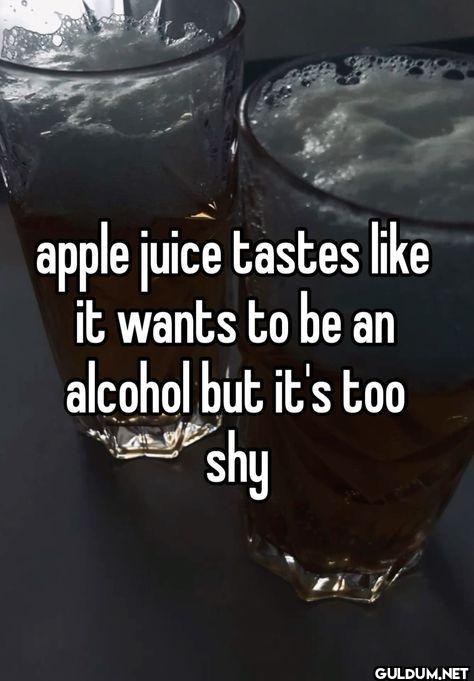 apple juice tastes it...