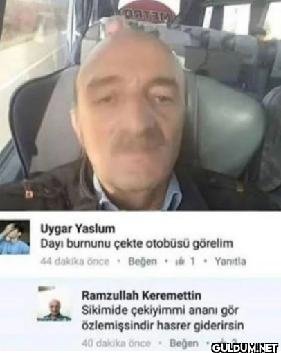 грятам Uygar Yaslum Dayı...