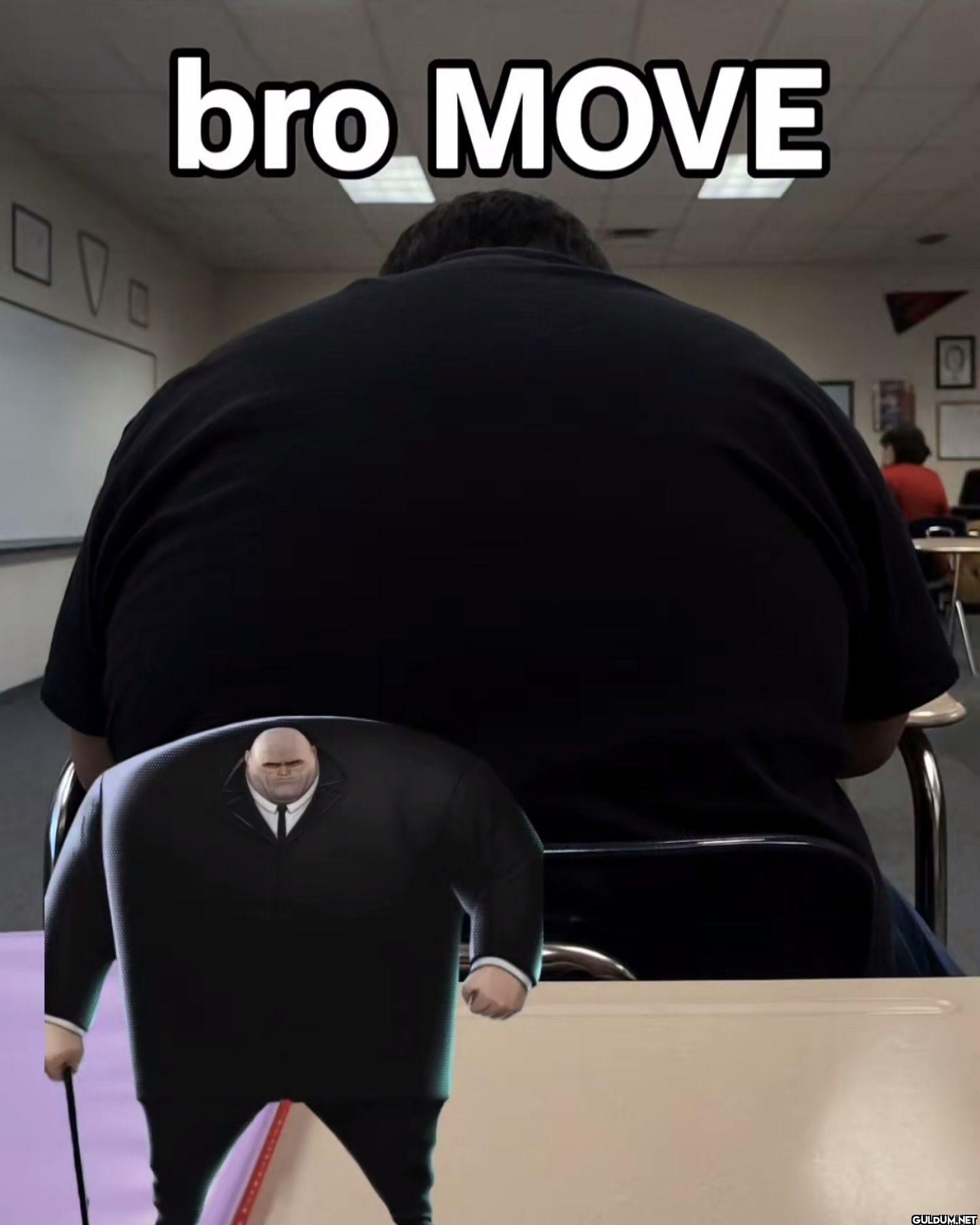 bro MOVE