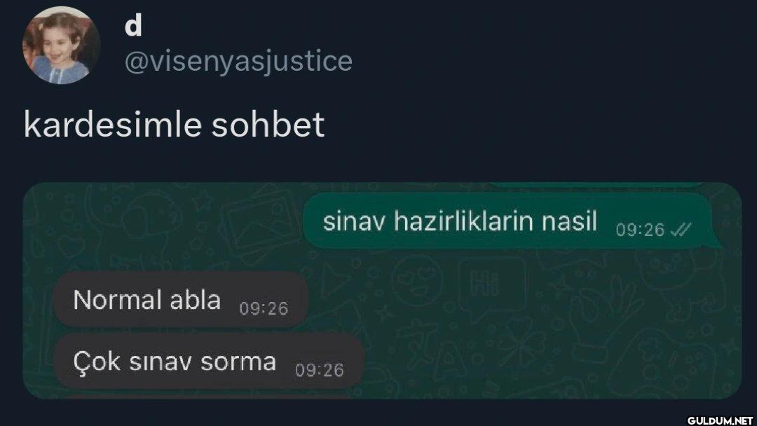 kardesimle sohbet sinav...