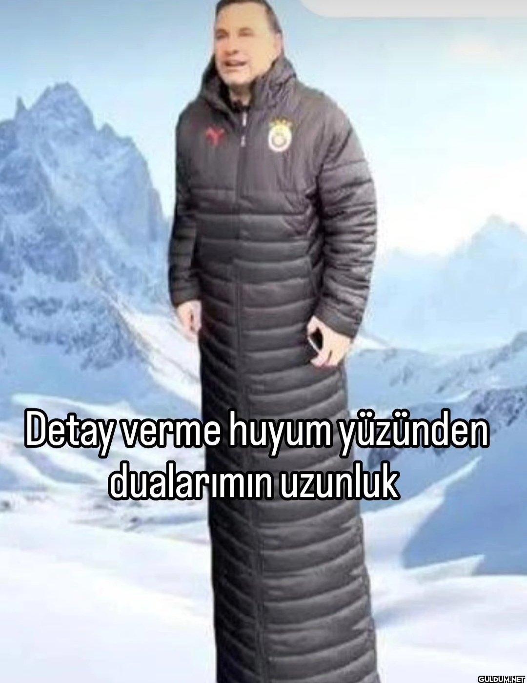 Detay verme huyum yüzünden...