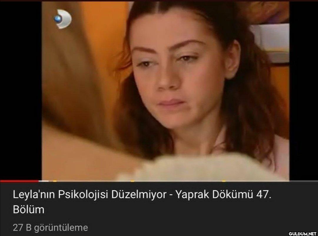 Leyla'nın Psikolojisi...