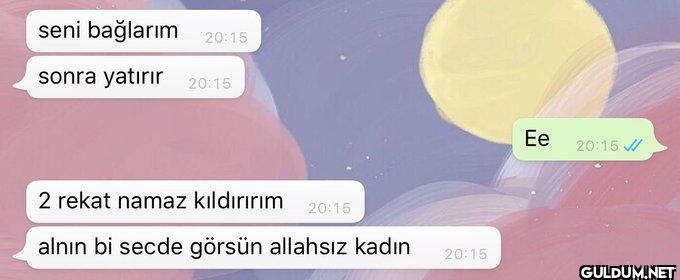 seni bağlarım 20:15 sonra...