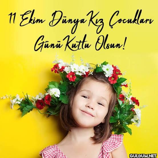 11 Ekim Dünya Kız...