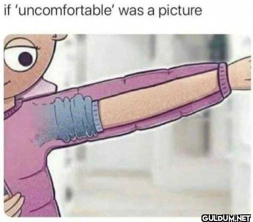 if 'uncomfortable' was a picture