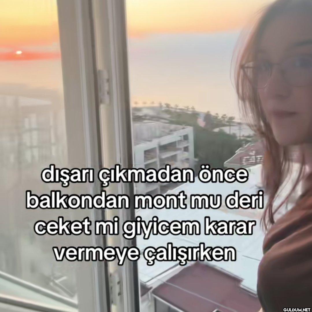 dışarı çıkmadan önce...