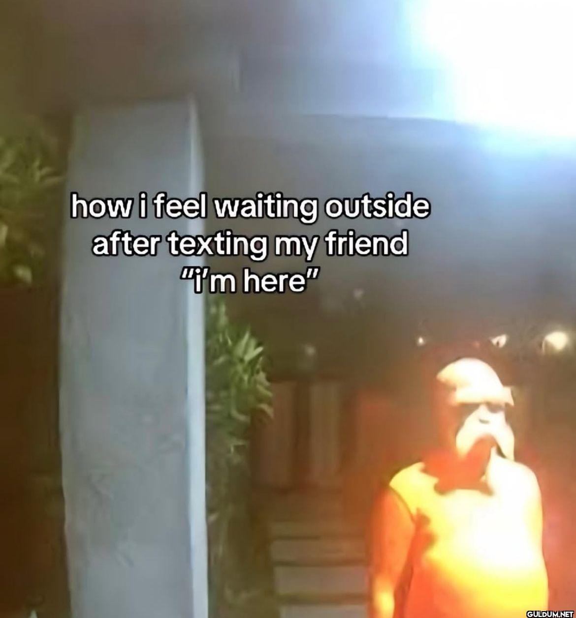 how i feel waiting outside...