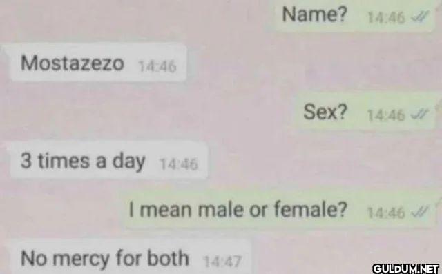Name? Mostazezo Sex? 3...