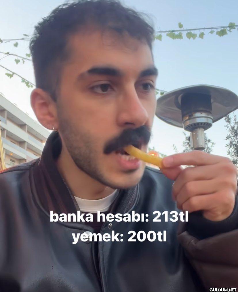 banka hesabı: 213tl yemek: 200tl