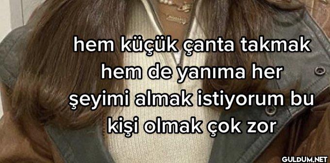 hem küçük çanta takmak hem...