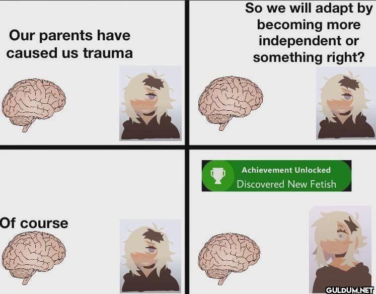 Our parents have caused us...