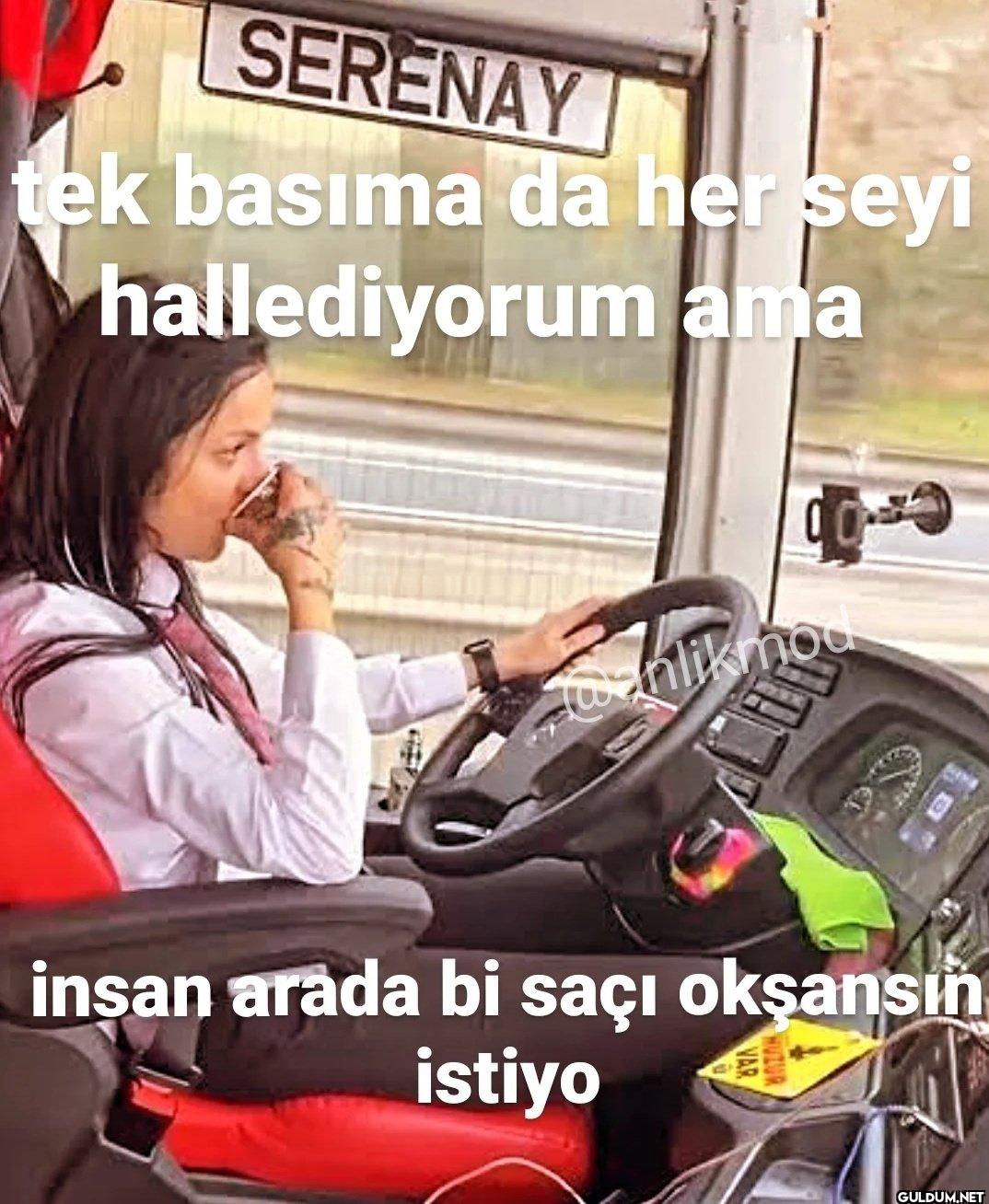 SERENAY tek basıma da her...