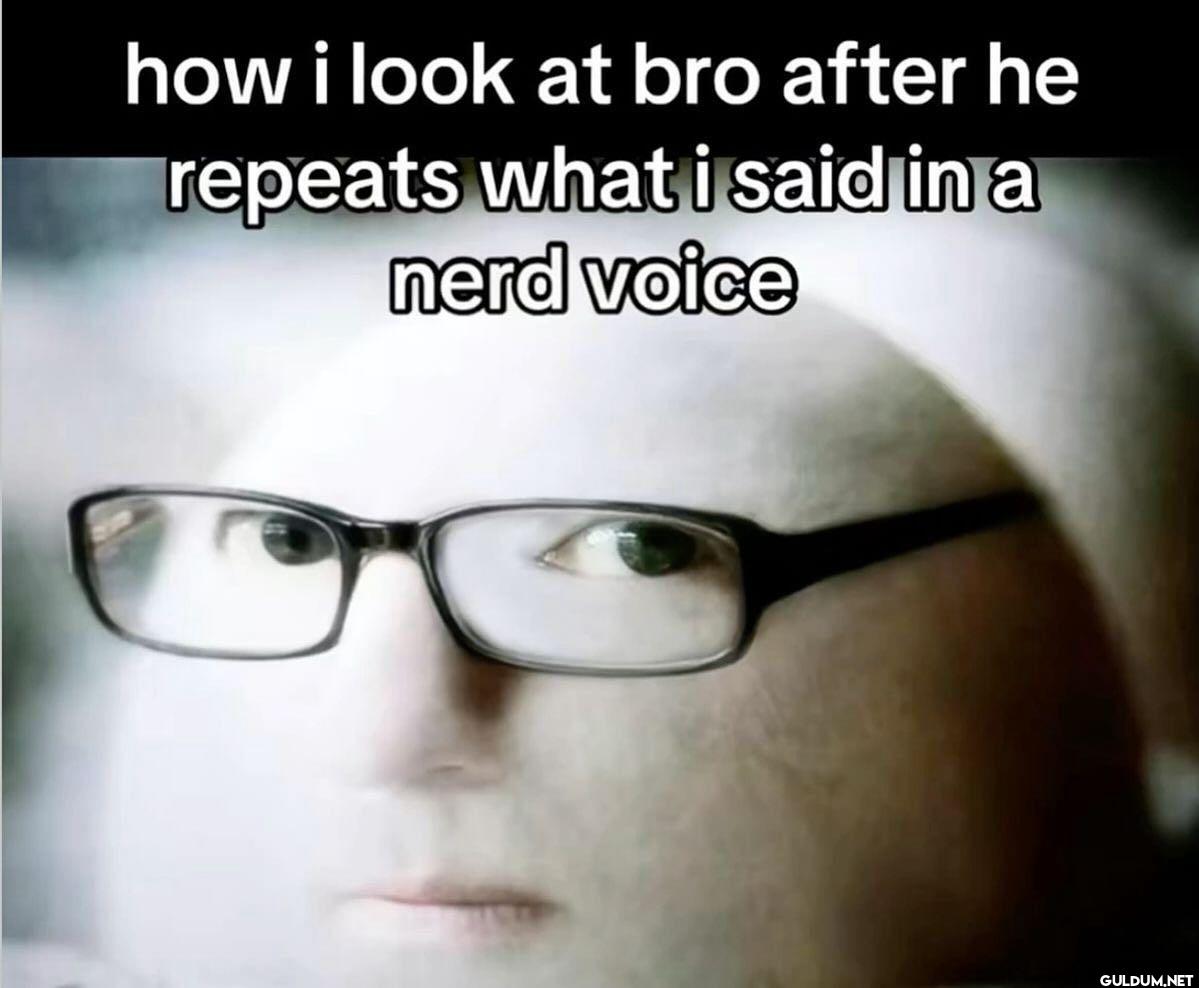 how i look at bro after he...