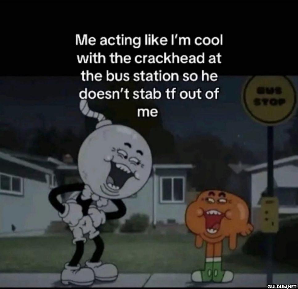 Me acting I'm cool with...