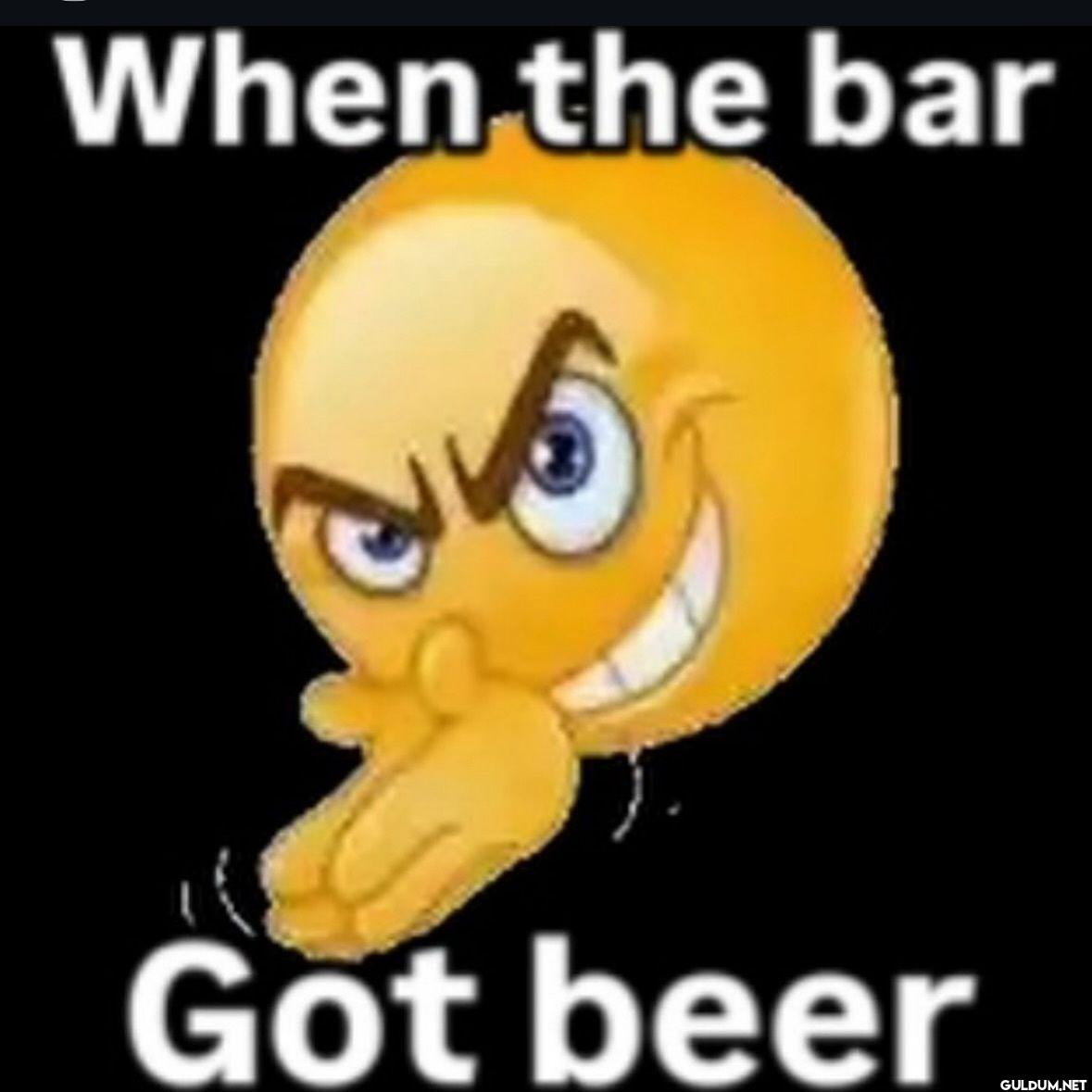 When the bar Got beer