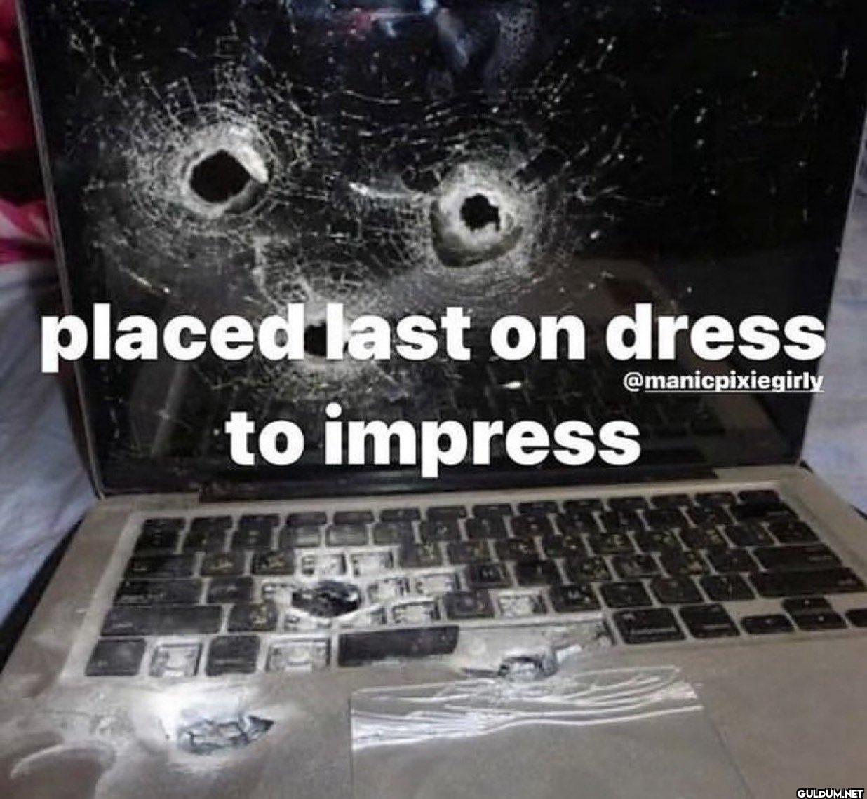 placed last on dress to...