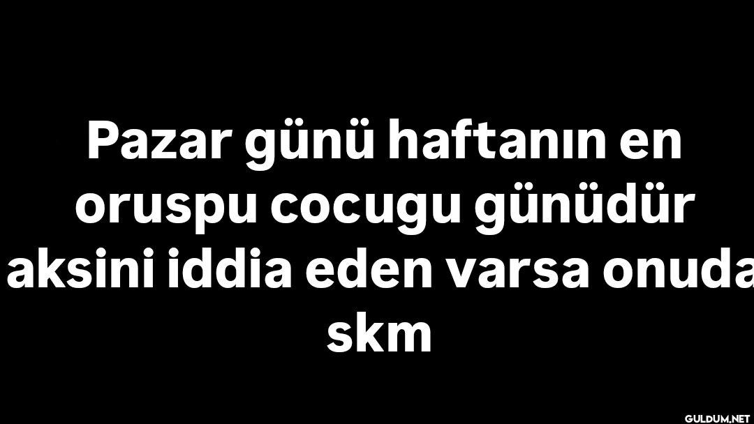 Pazar günü haftanın en...