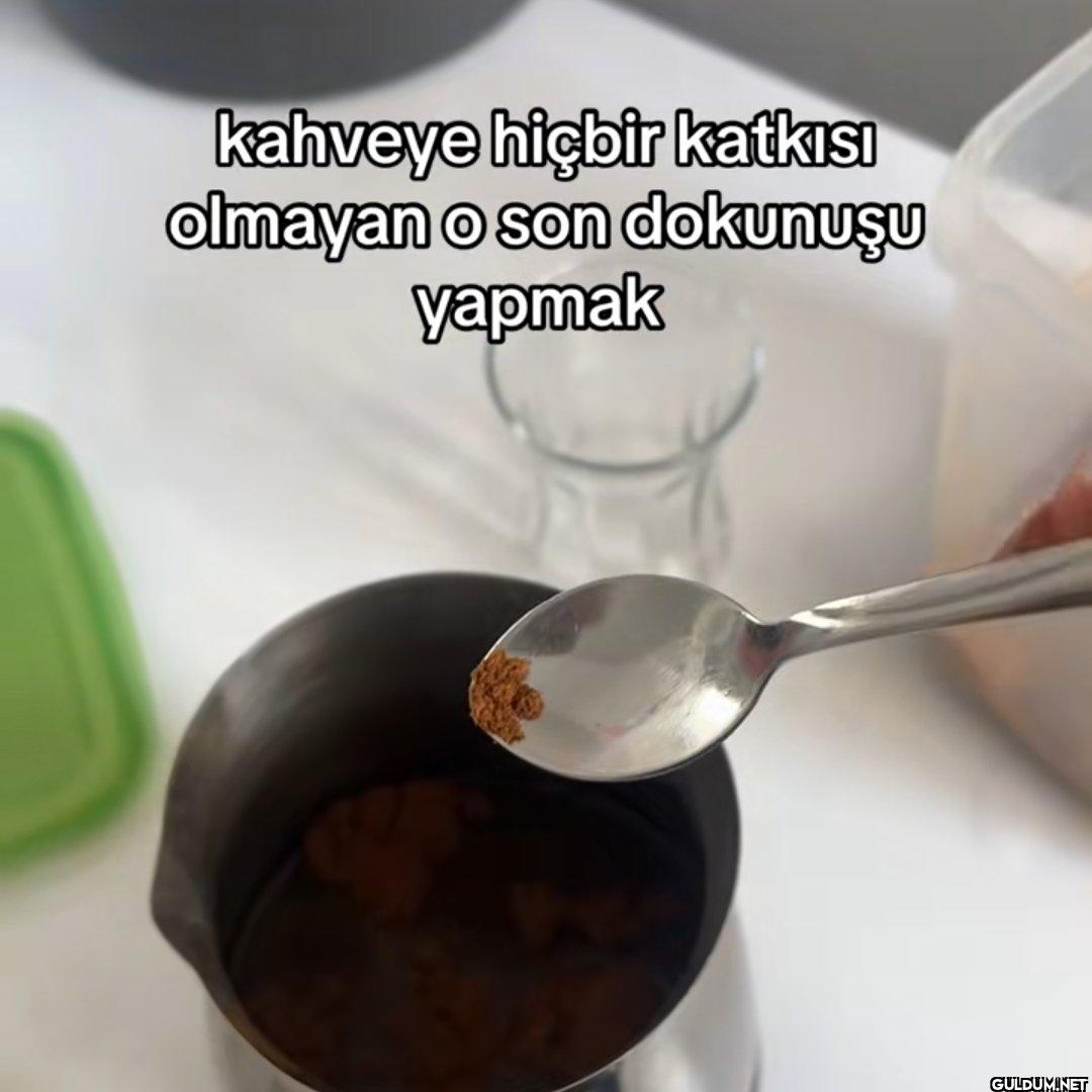 kahveye hiçbir katkısı...