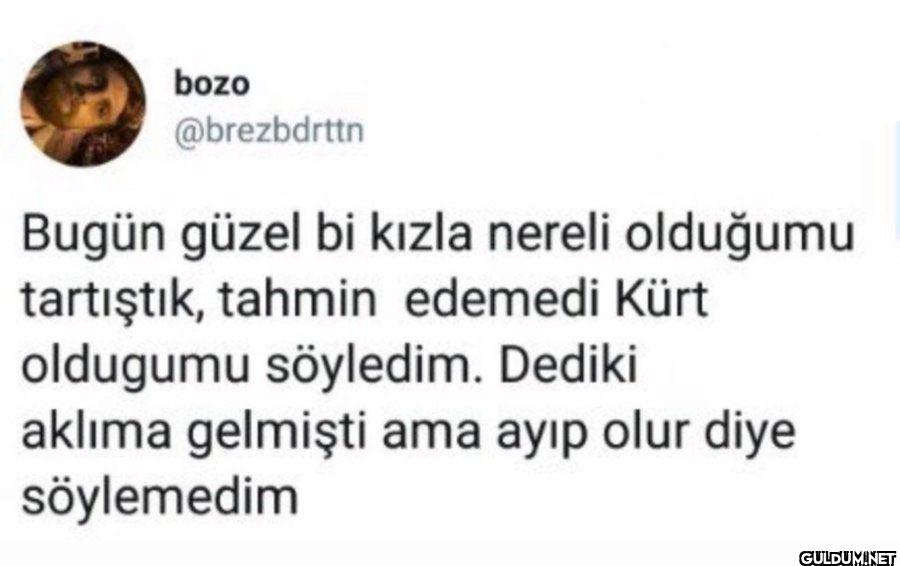 Bugün güzel bi kızla...