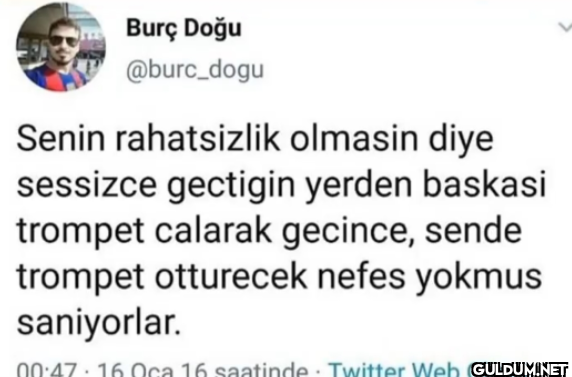 Senin rahatsizlik olmasin...
