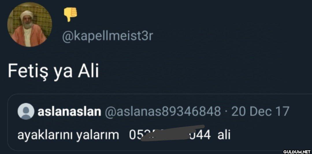 Fetiş ya Ali aslanaslan...