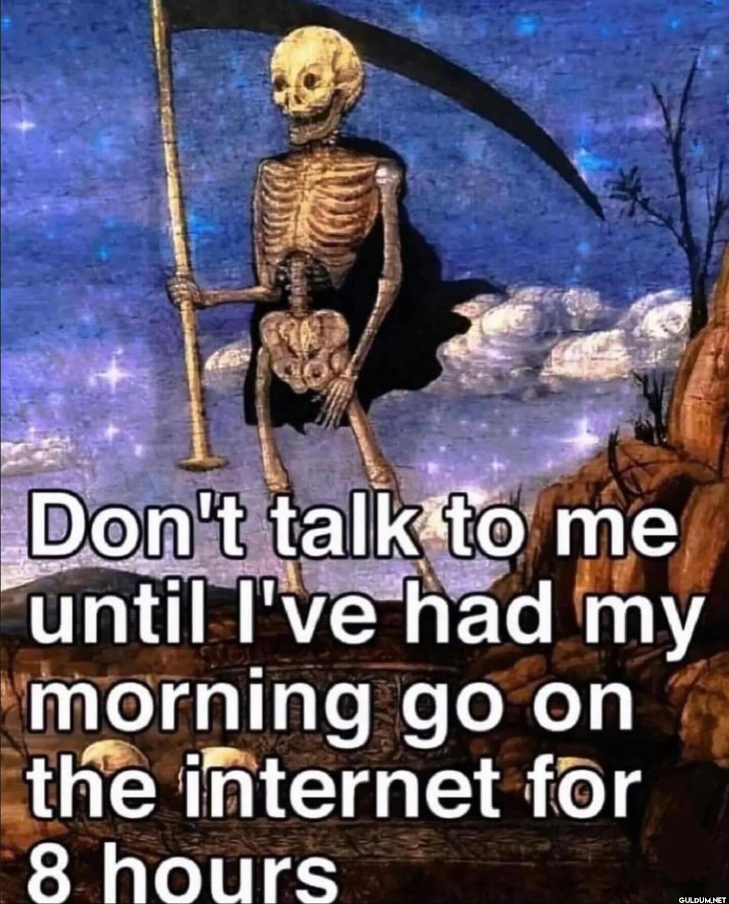 Don't talk to me until...