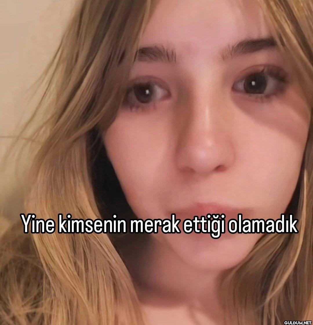 Yine kimsenin merak ettiği olamadık