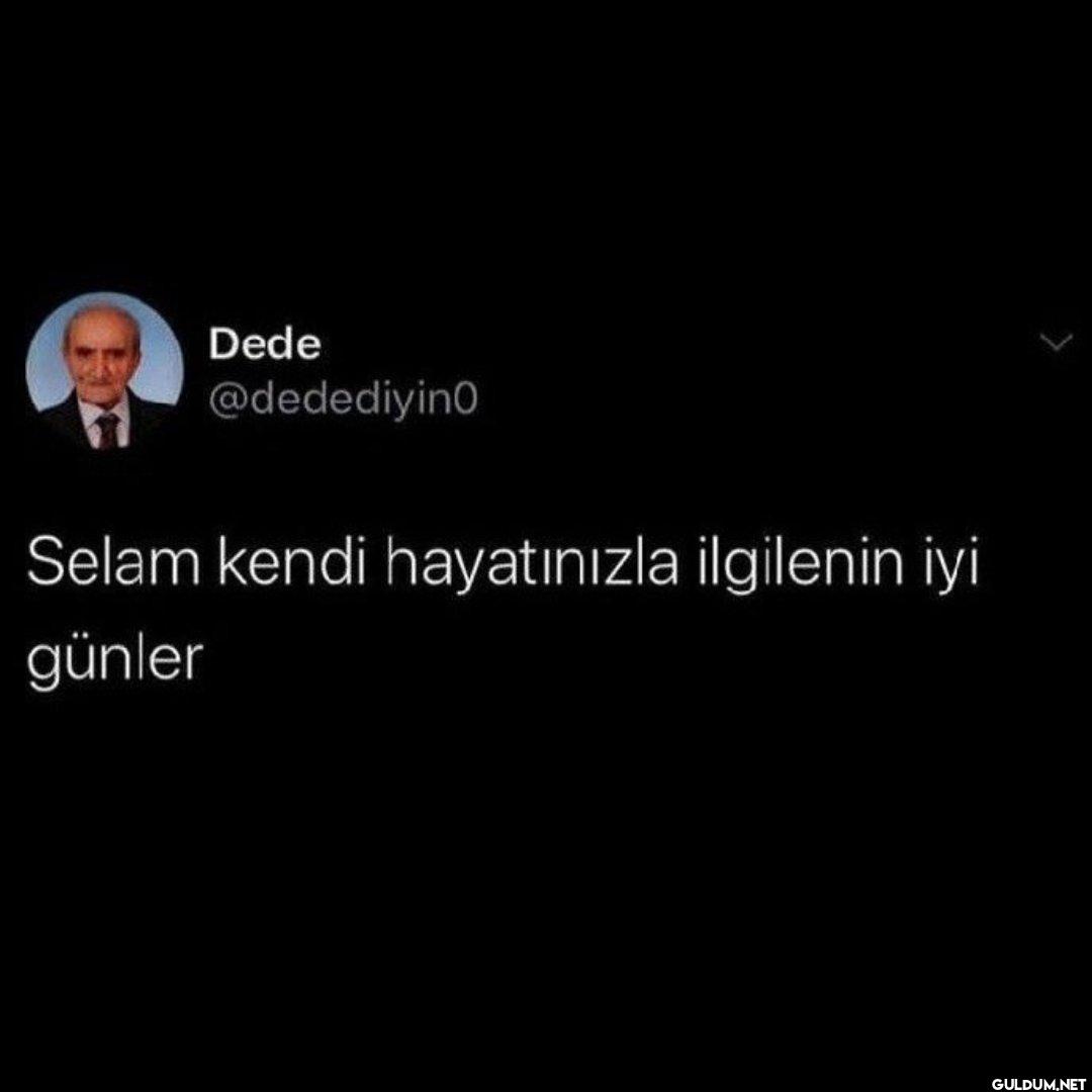 Selam kendi hayatınızla...