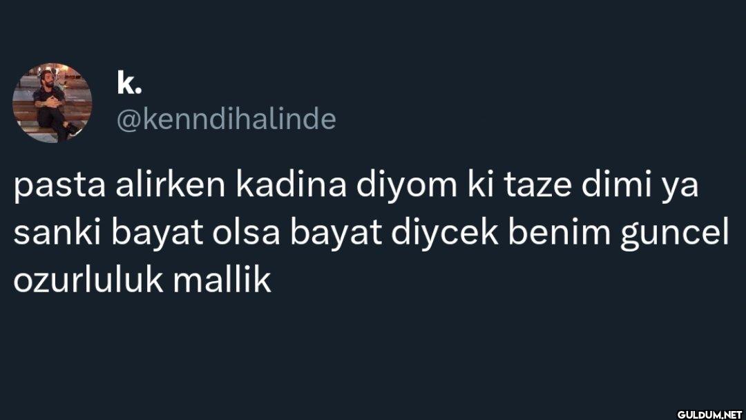 pasta alirken kadina diyom...