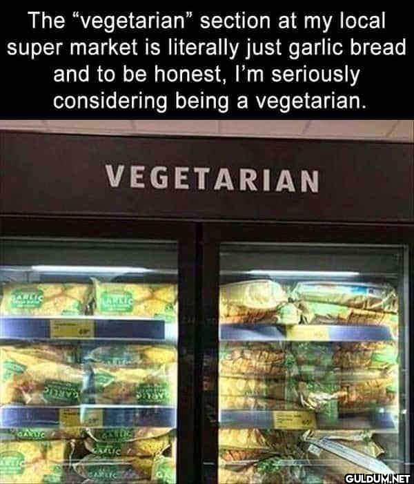 The "vegetarian" section...