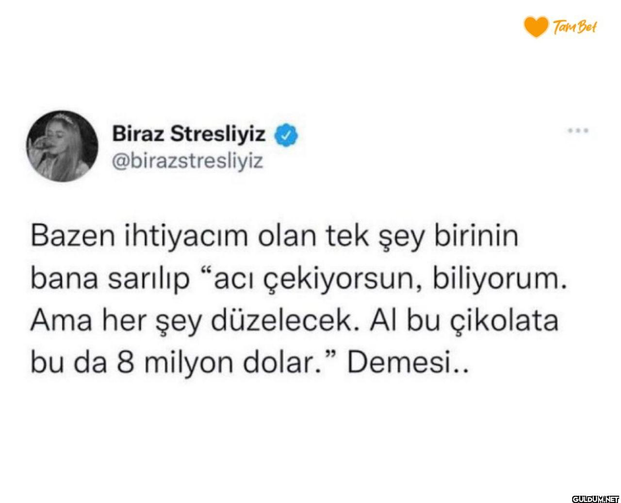 Bazen ihtiyacım olan tek...