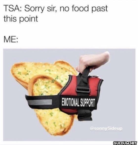 TSA: Sorry sir, no food...
