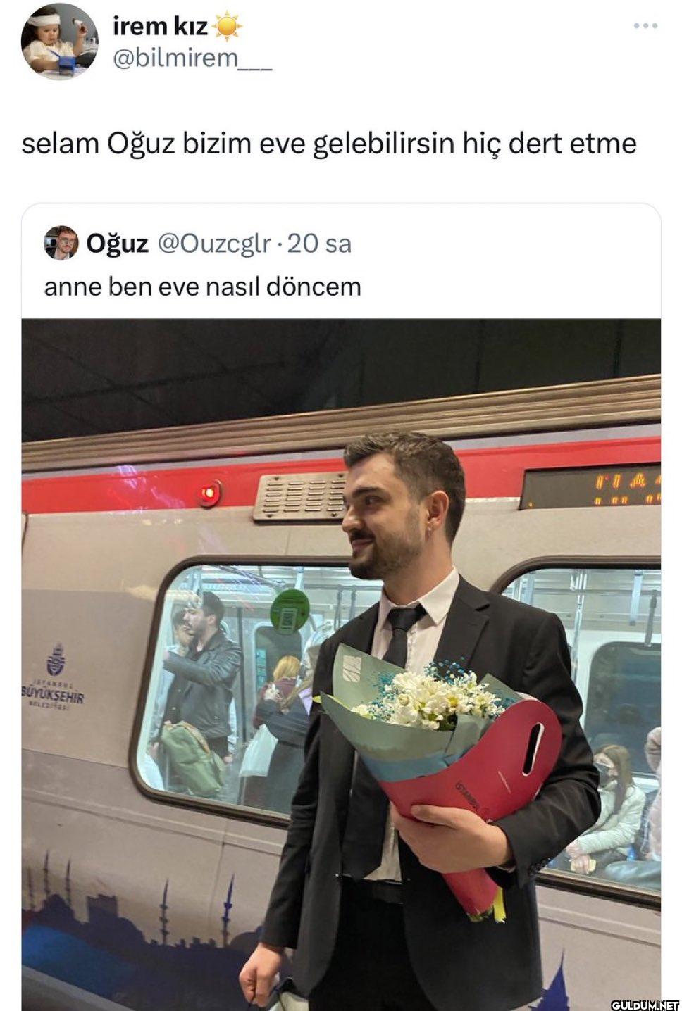 selam Oğuz bizim eve...