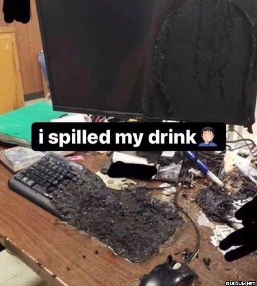 i spilled my drink