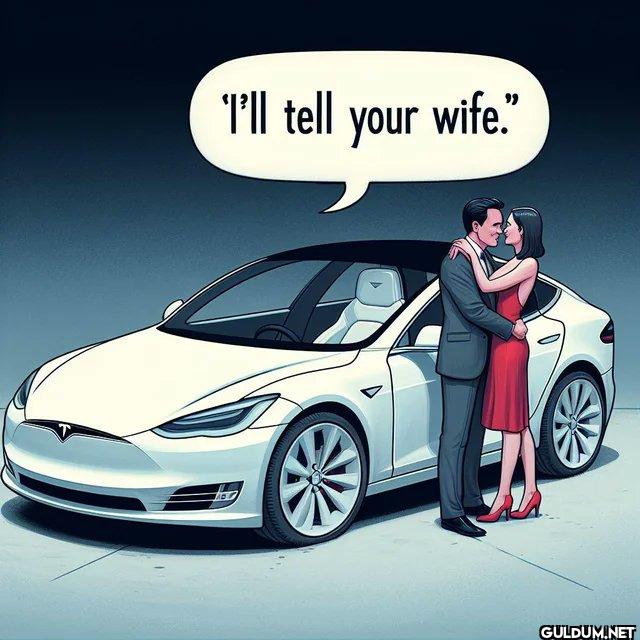 I'll tell your wife."