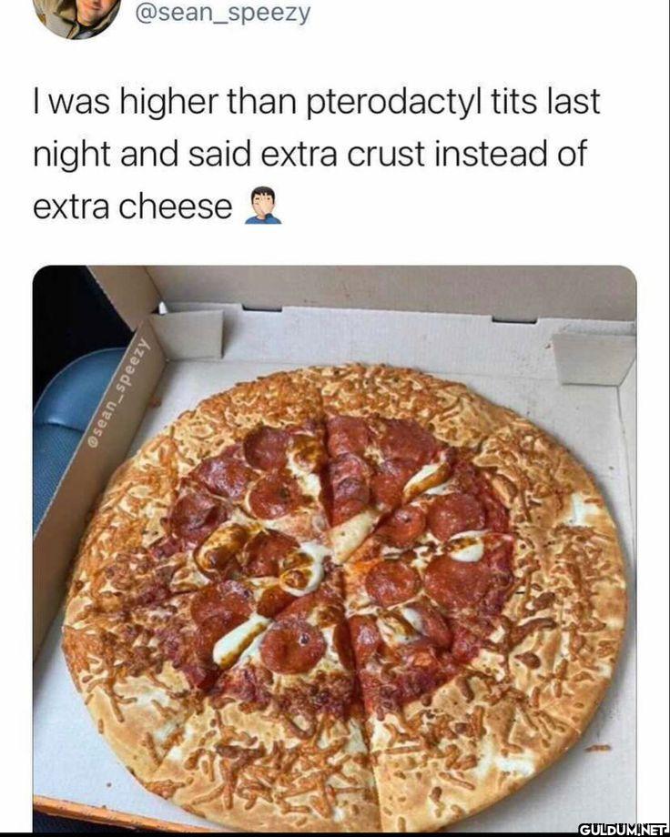 I was higher than...