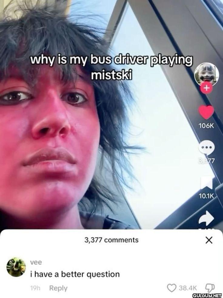 why is my bus driver...