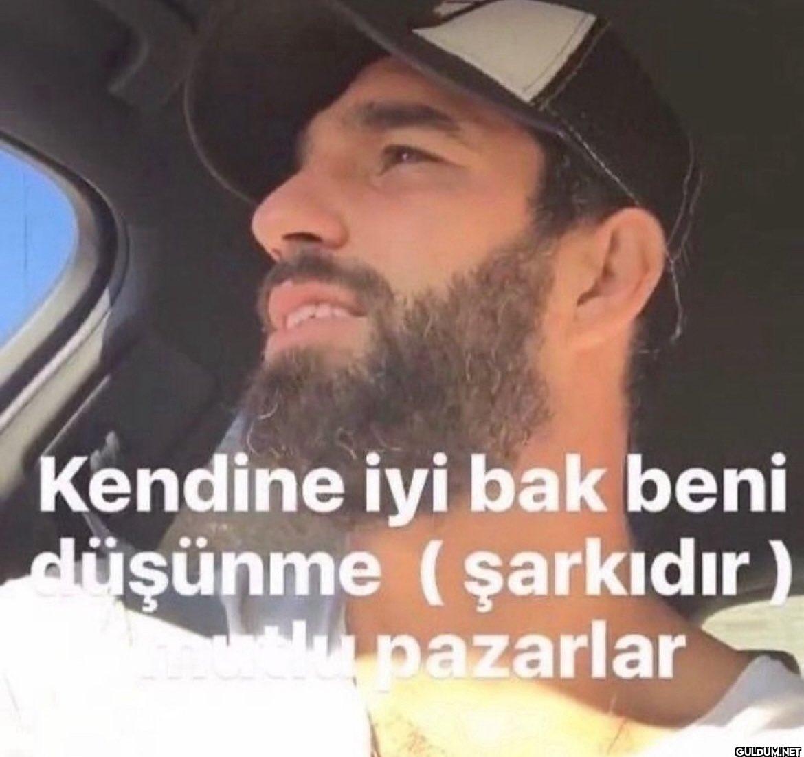 Kendine iyi bak beni...