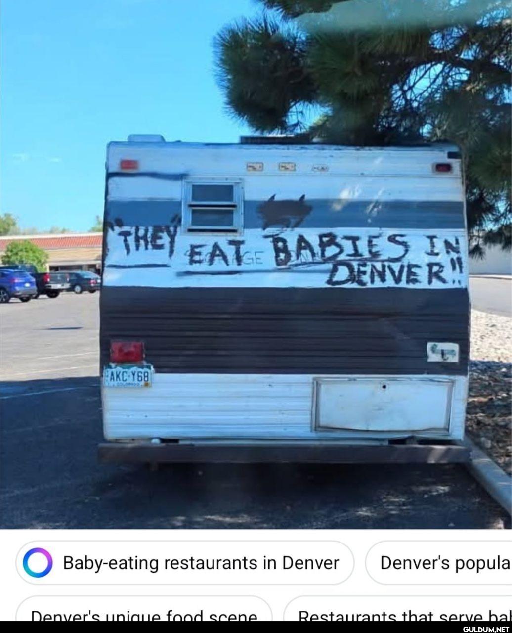THEY EAT BABIES IN DENVER...