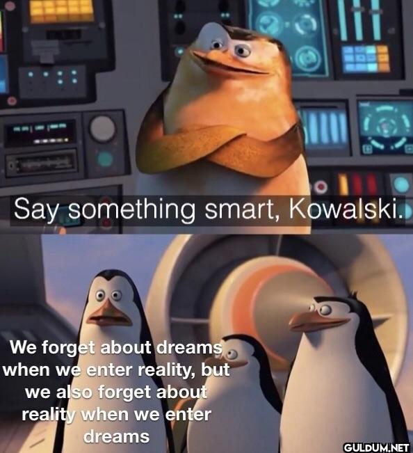 Say something smart,...