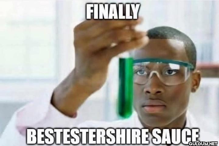 ︎ ︎    FINALLY BESTESTERSHIRE SAUCE