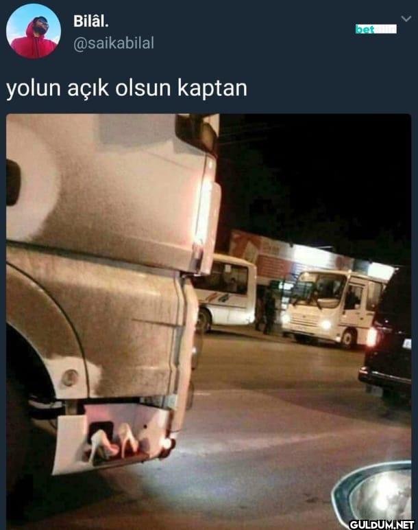 yolun açık olsun kaptan betailin <