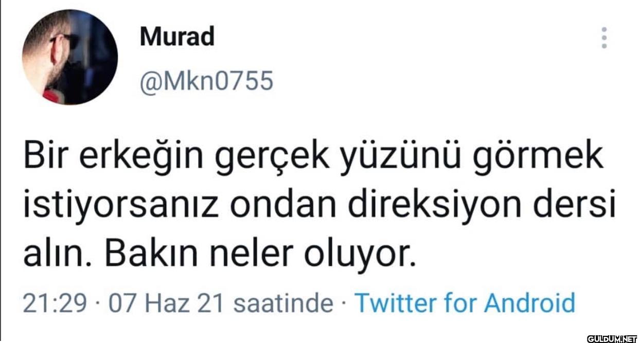 Bir erkeğin gerçek yüzünü...