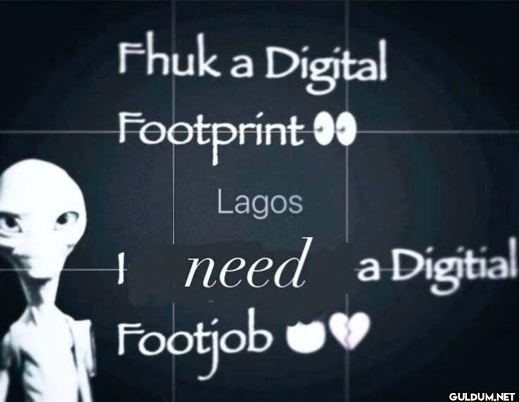 Phuk a Digital Footprint...