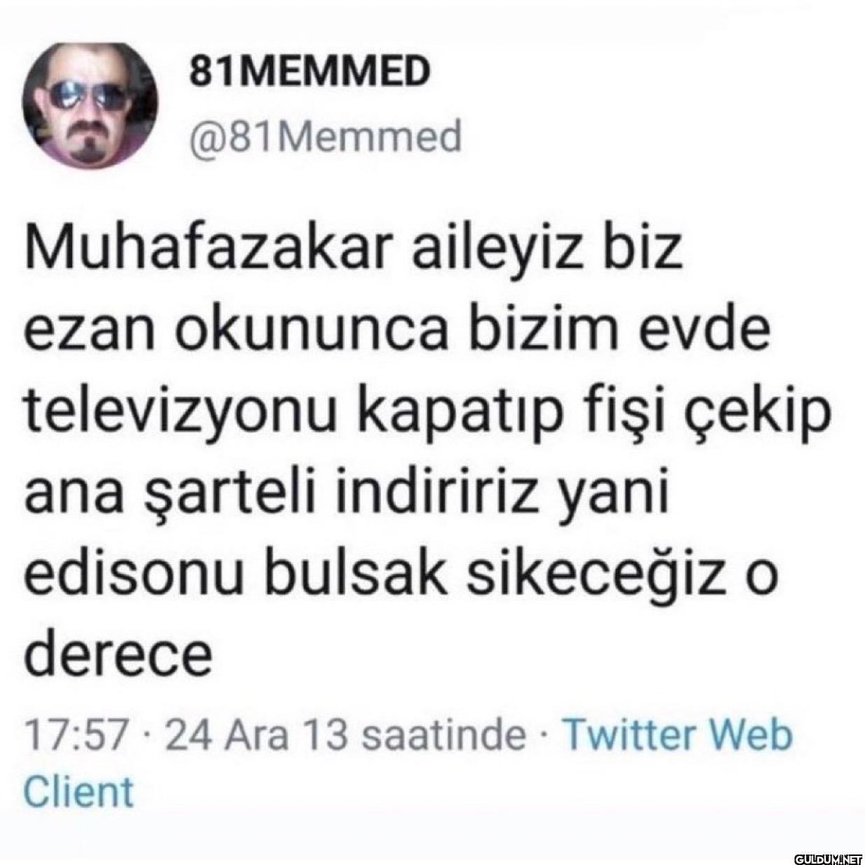 Muhafazakar aileyiz biz...