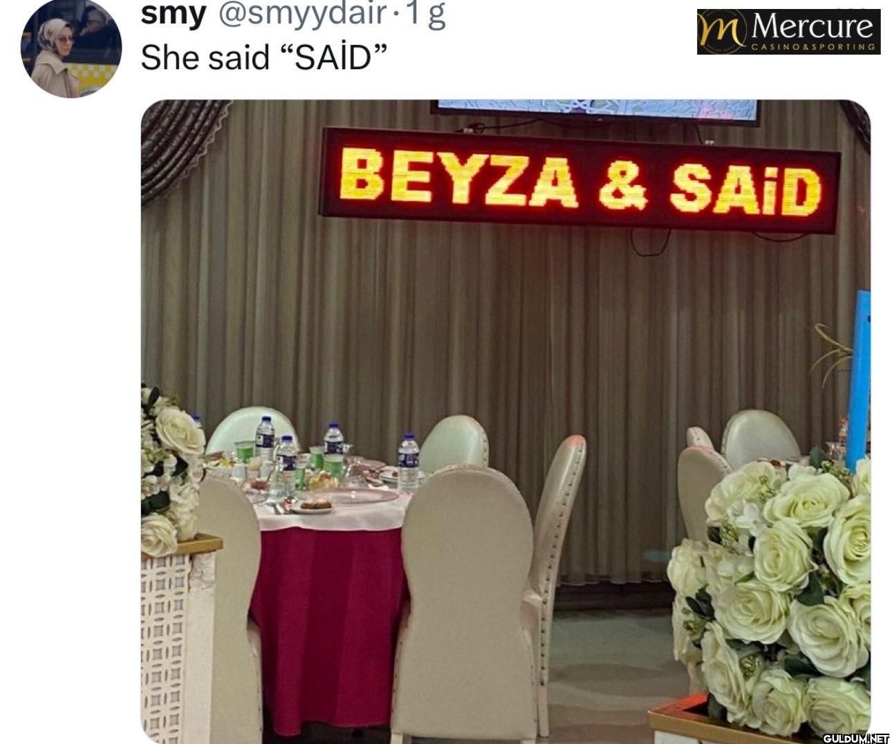 1g She said "SAİD"...